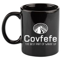 Covfefe The Best Part of Wakin' Up Parody 11oz C Handle Ceramic Mug