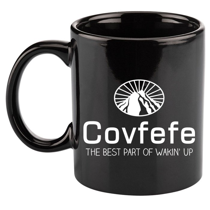 Covfefe The Best Part of Wakin' Up Parody 11oz C Handle Ceramic Mug