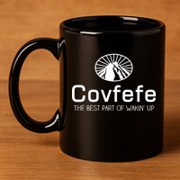 Covfefe The Best Part of Wakin' Up Parody 11oz C Handle Ceramic Mug