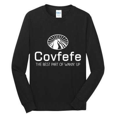 Covfefe The Best Part of Wakin' Up Parody Tall Long Sleeve T-Shirt