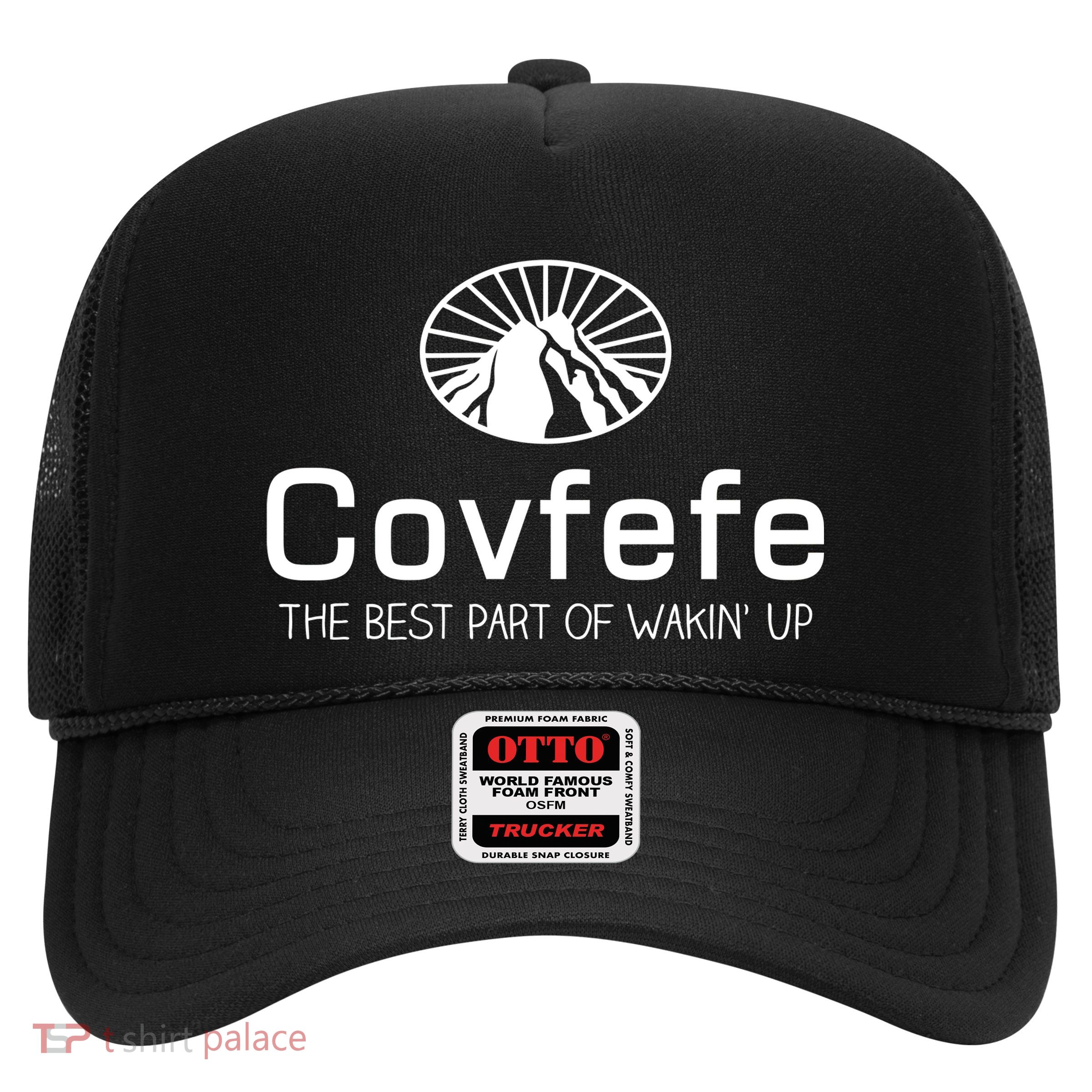 Covfefe The Best Part of Wakin' Up Parody Trucker Hat