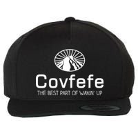 Covfefe The Best Part of Wakin' Up Parody Wool Snapback Cap