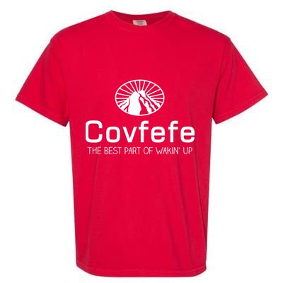 Covfefe The Best Part of Wakin' Up Parody Garment-Dyed Heavyweight T-Shirt