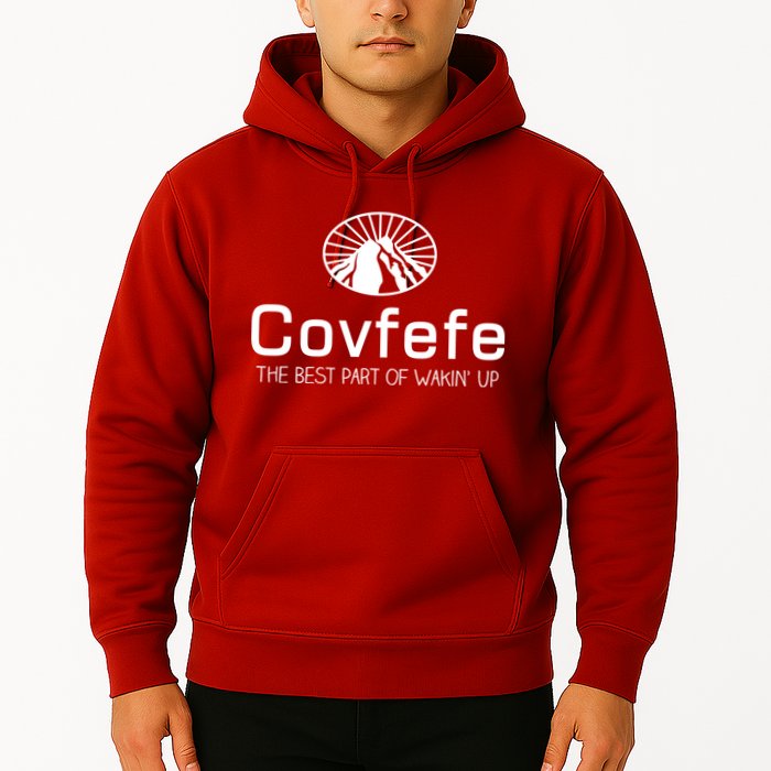Covfefe The Best Part of Wakin' Up Parody Hoodie