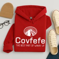Covfefe The Best Part of Wakin' Up Parody Hoodie