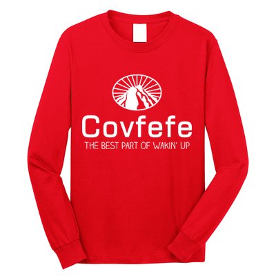 Covfefe The Best Part of Wakin' Up Parody Long Sleeve Shirt