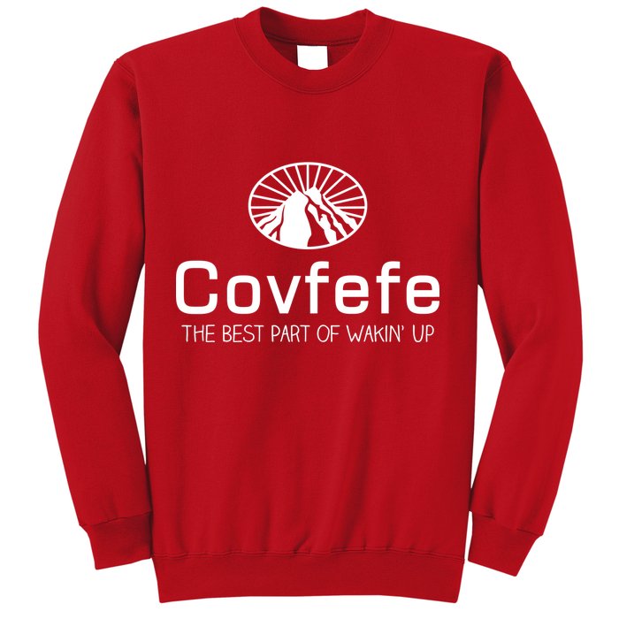 Covfefe The Best Part of Wakin' Up Parody Sweatshirt