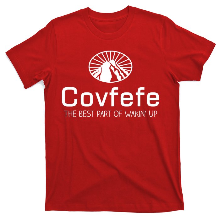 Covfefe The Best Part of Wakin' Up Parody T-Shirt