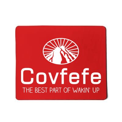 Covfefe The Best Part of Wakin' Up Parody Mousepad