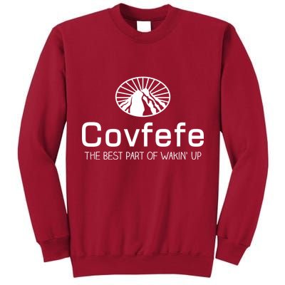 Covfefe The Best Part of Wakin' Up Parody Tall Sweatshirt