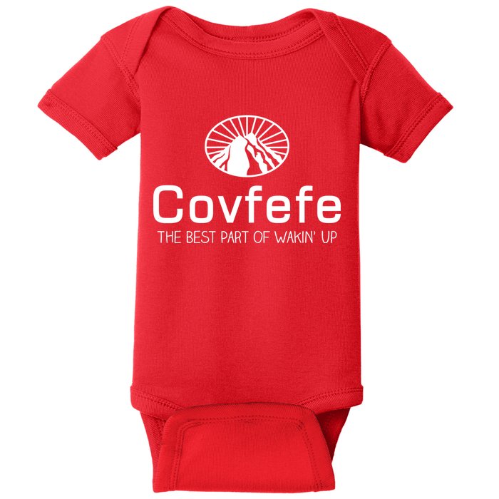Covfefe The Best Part of Wakin' Up Parody Baby Bodysuit