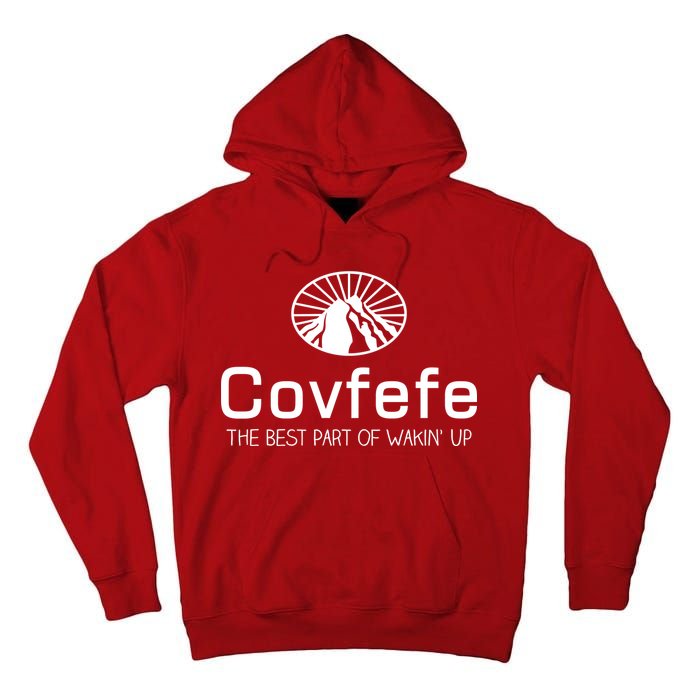 Covfefe The Best Part of Wakin' Up Parody Tall Hoodie
