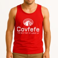 Covfefe The Best Part of Wakin' Up Parody Tank Top