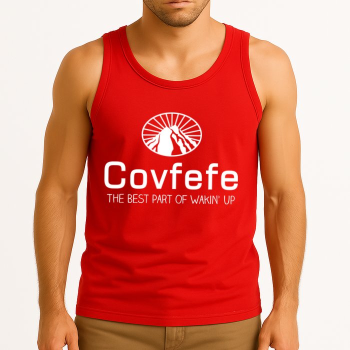 Covfefe The Best Part of Wakin' Up Parody Tank Top