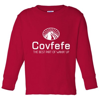 Covfefe The Best Part of Wakin' Up Parody Toddler Long Sleeve Shirt