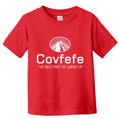 Covfefe The Best Part of Wakin' Up Parody Toddler T-Shirt