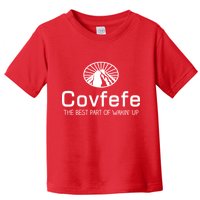 Covfefe The Best Part of Wakin' Up Parody Toddler T-Shirt
