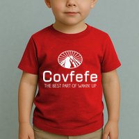 Covfefe The Best Part of Wakin' Up Parody Toddler T-Shirt