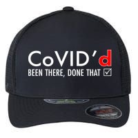 CoVID'd Been There Done That Flexfit Unipanel Trucker Cap