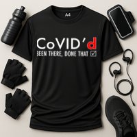 CoVID'd Been There Done That Performance Shirt