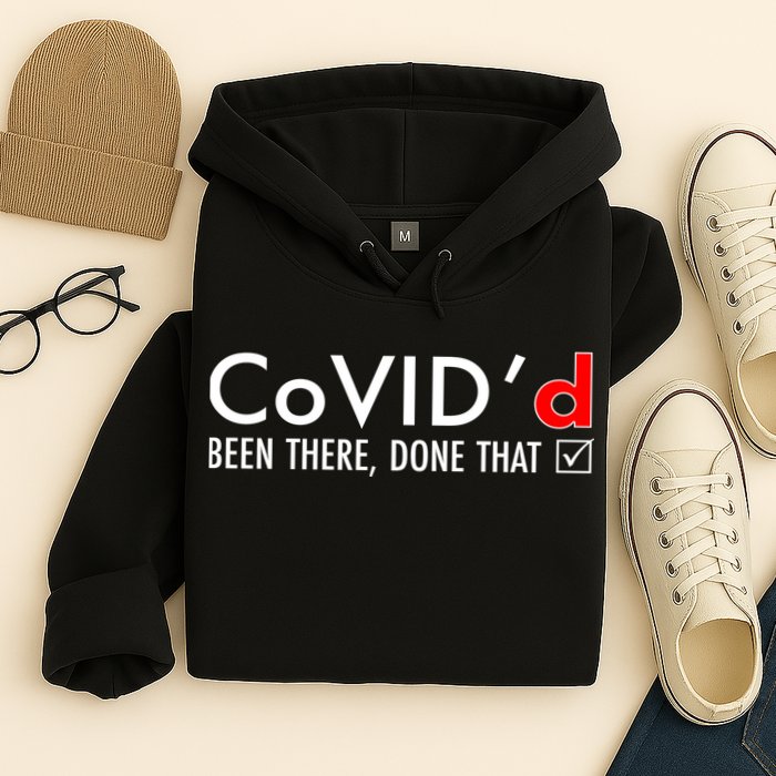 CoVID'd Been There Done That Hoodie
