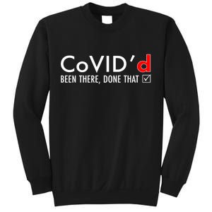 CoVID'd Been There Done That Sweatshirt