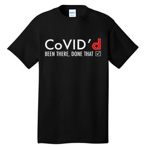 CoVID'd Been There Done That Tall T-Shirt