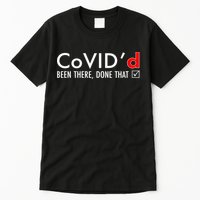 CoVID'd Been There Done That Tall T-Shirt