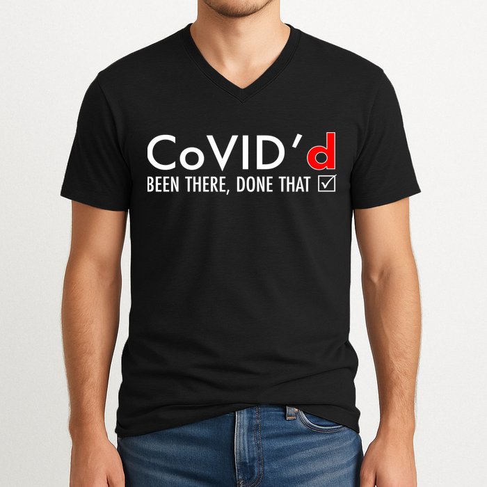 CoVID'd Been There Done That V-Neck T-Shirt