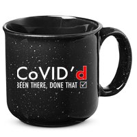 CoVID'd Been There Done That 15oz Campfire Ceramic Mug
