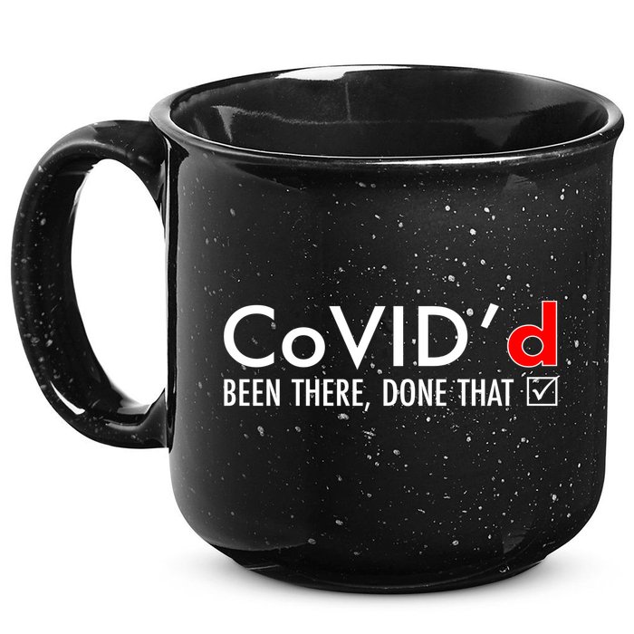 CoVID'd Been There Done That 15oz Campfire Ceramic Mug