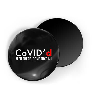 CoVID'd Been There Done That Magnet