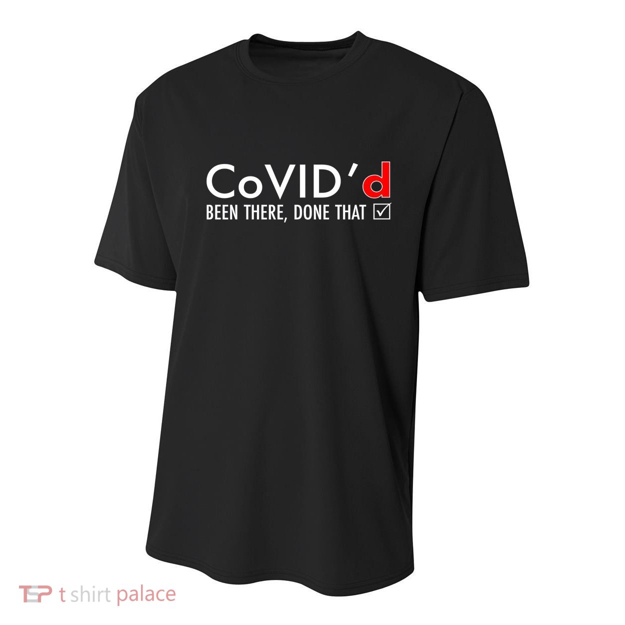 CoVID'd Been There Done That Youth Performance Sprint T-Shirt
