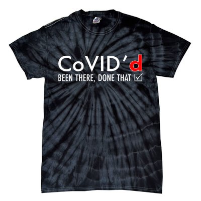 CoVID'd Been There Done That Tie-Dye T-Shirt