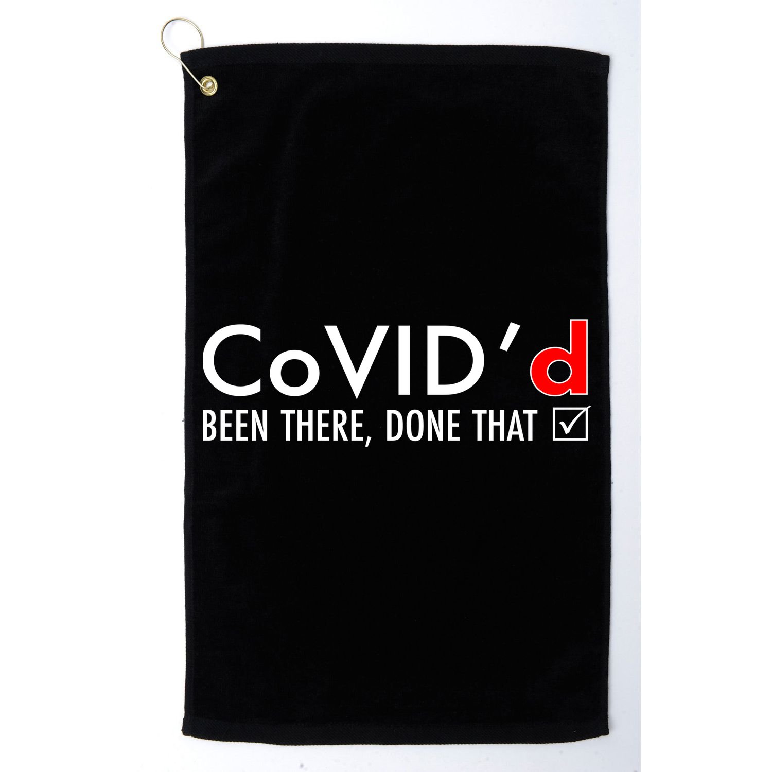 CoVID'd Been There Done That Golf Towel