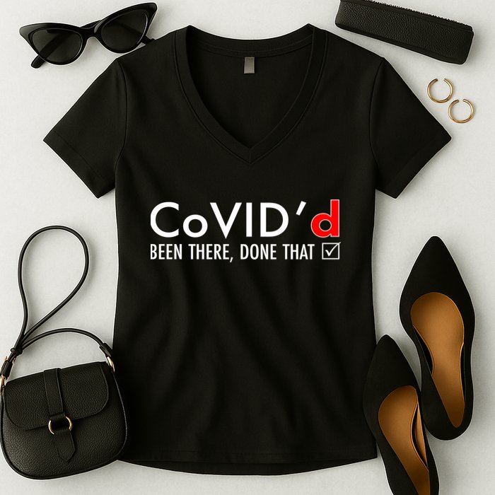 CoVID'd Been There Done That Women's V-Neck T-Shirt