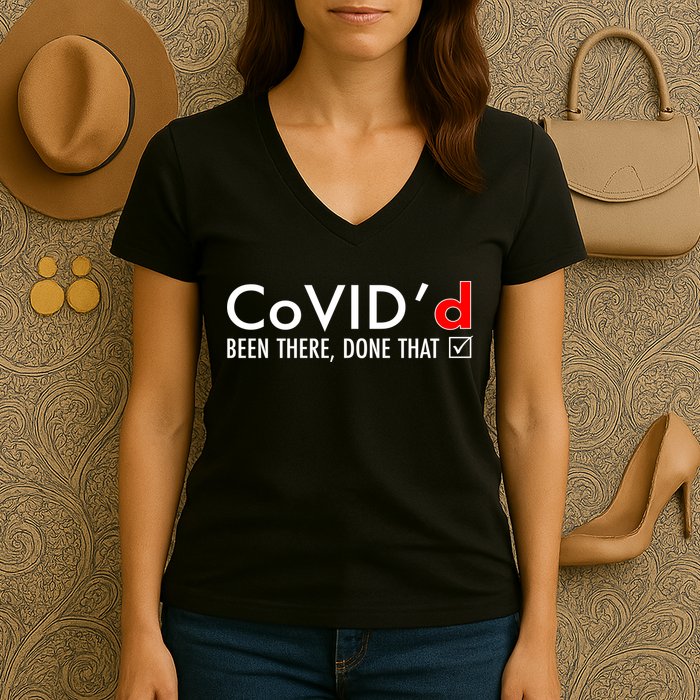 CoVID'd Been There Done That Women's V-Neck T-Shirt
