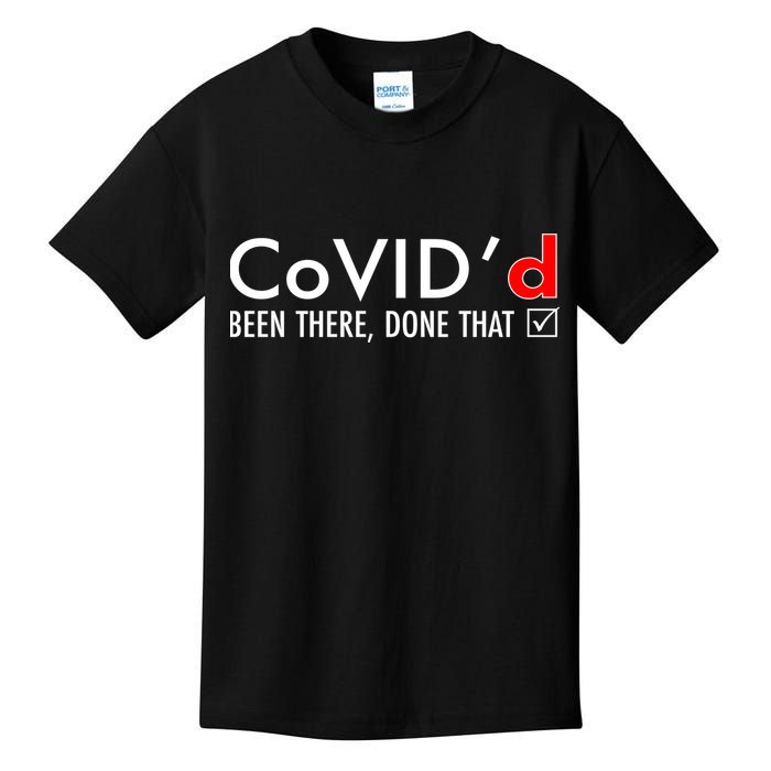 CoVID'd Been There Done That Kids T-Shirt