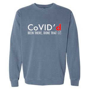 CoVID'd Been There Done That Garment-Dyed Sweatshirt