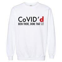 CoVID'd Been There Done That Garment-Dyed Sweatshirt