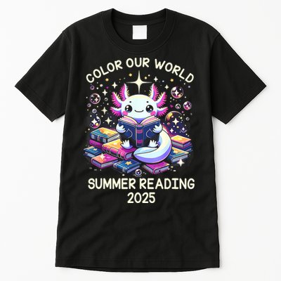 Color Our World Summer Reading Program 2025 Cute Axolotl Tall T-Shirt