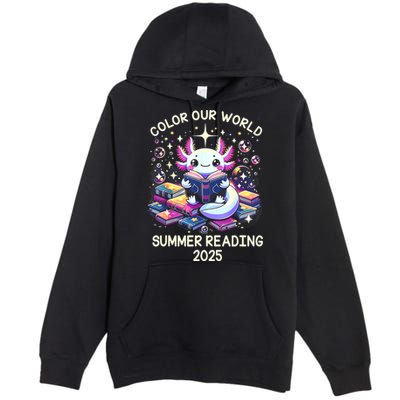 Color Our World Summer Reading Program 2025 Cute Axolotl Premium Pullover Hoodie