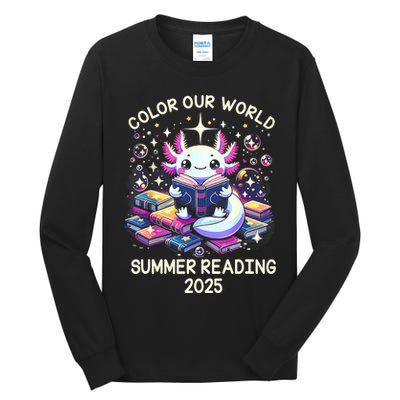 Color Our World Summer Reading Program 2025 Cute Axolotl Tall Long Sleeve T-Shirt