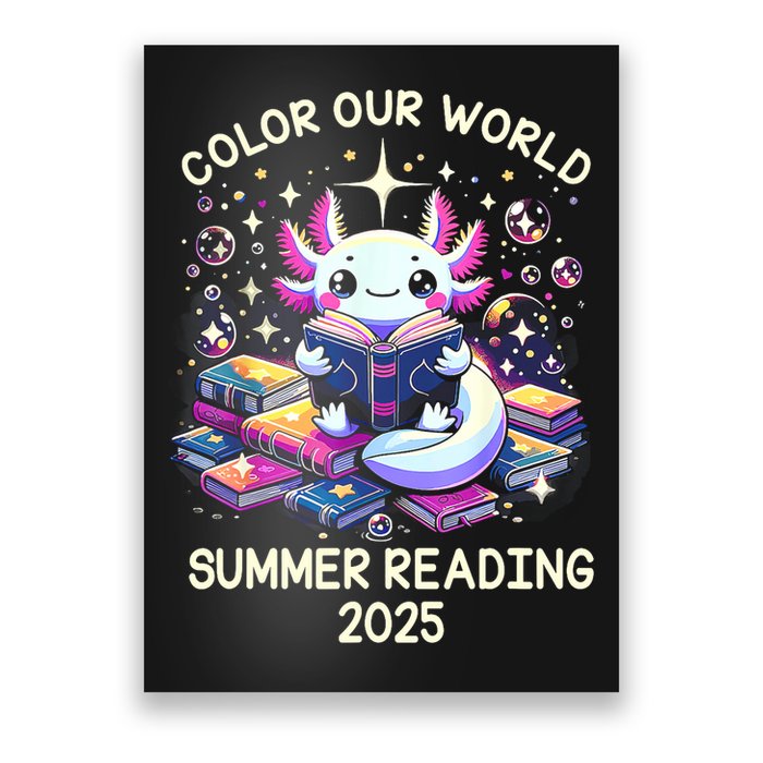 Color Our World Summer Reading Program 2025 Cute Axolotl Poster