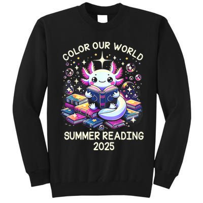 Color Our World Summer Reading Program 2025 Cute Axolotl Tall Sweatshirt