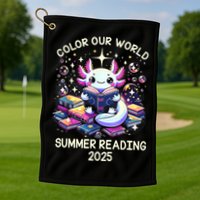 Color Our World Summer Reading Program 2025 Cute Axolotl Golf Towel