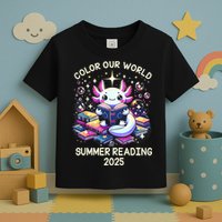 Color Our World Summer Reading Program 2025 Cute Axolotl Toddler T-Shirt