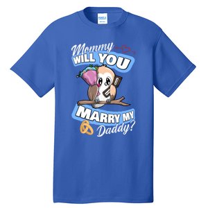 Cute Owl Wedding Offer Mommy Will You Marry My Daddy Funny Gift Tall T-Shirt