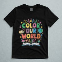 Color Our World Summer Reading Art And Creativity Enthusiast T-Shirt