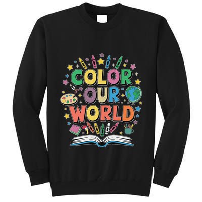 Color Our World Summer Reading Art And Creativity Enthusiast Tall Sweatshirt